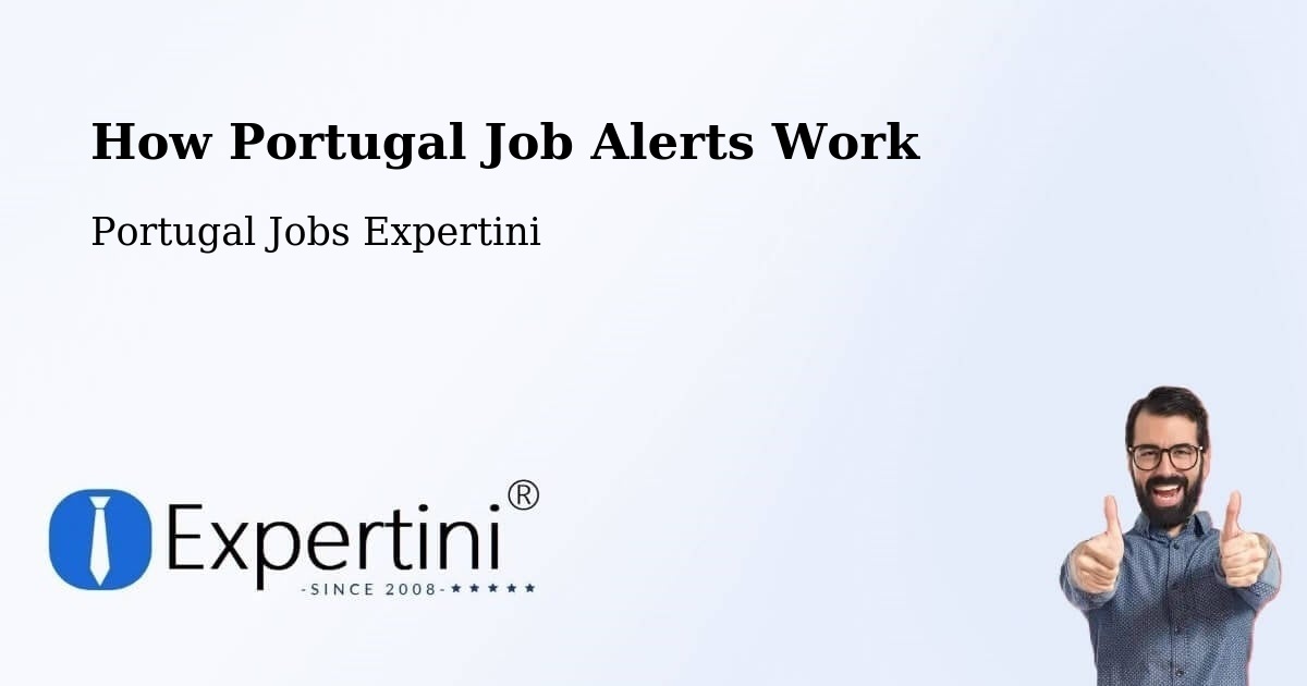How Portugal Job Alerts Work - Portugal Jobs Expertini